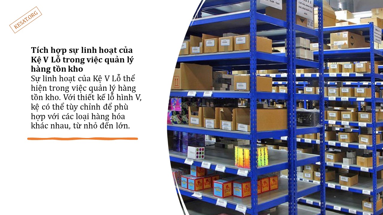 Ưu điểm của Kệ V Lỗ trong kho hàng 1 Ưu điểm của Kệ V Lỗ trong kho hàng (2)