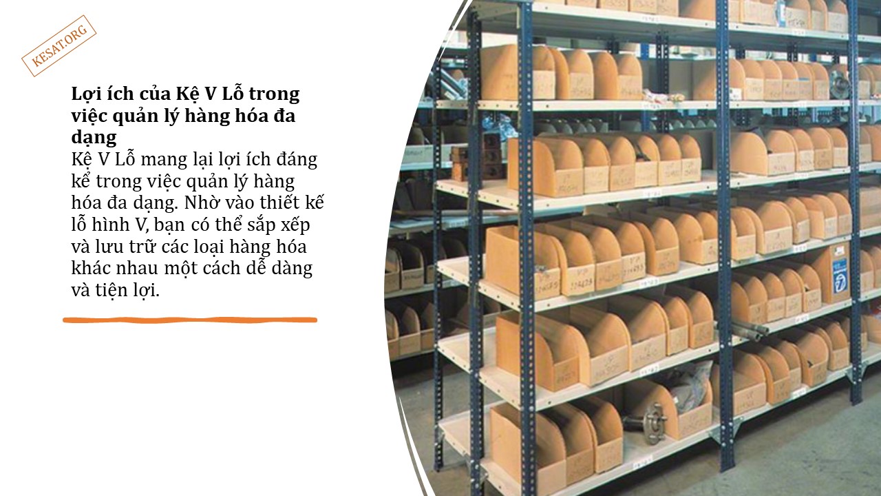 Ưu điểm của Kệ V Lỗ trong kho hàng 2 Ưu điểm của Kệ V Lỗ trong kho hàng (3)